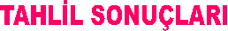 TAHL�L SONU�LARI
