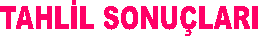 TAHL�L SONU�LARI